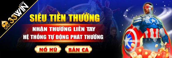 Siêu Tiền Thưởng 33WIN: Khuyến Mãi Nổ Hũ và Bắn Cá Nhận Thưởng Mỗi Ngày