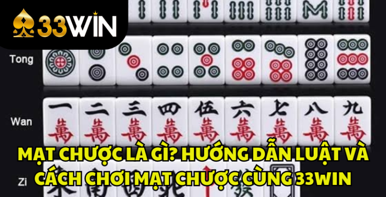 Mạt Chược Là Gì? Luật Chơi Và Cách Chơi Mạt Chược | 33WIN